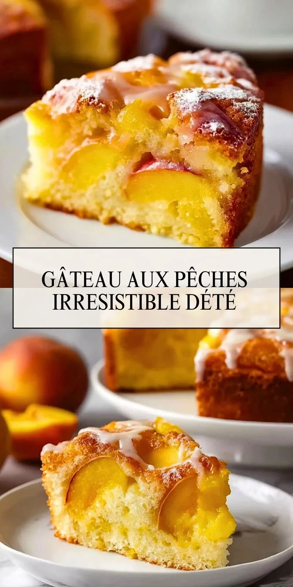 Gâteau Aux Pêches Irresistible DÉté - pin 1