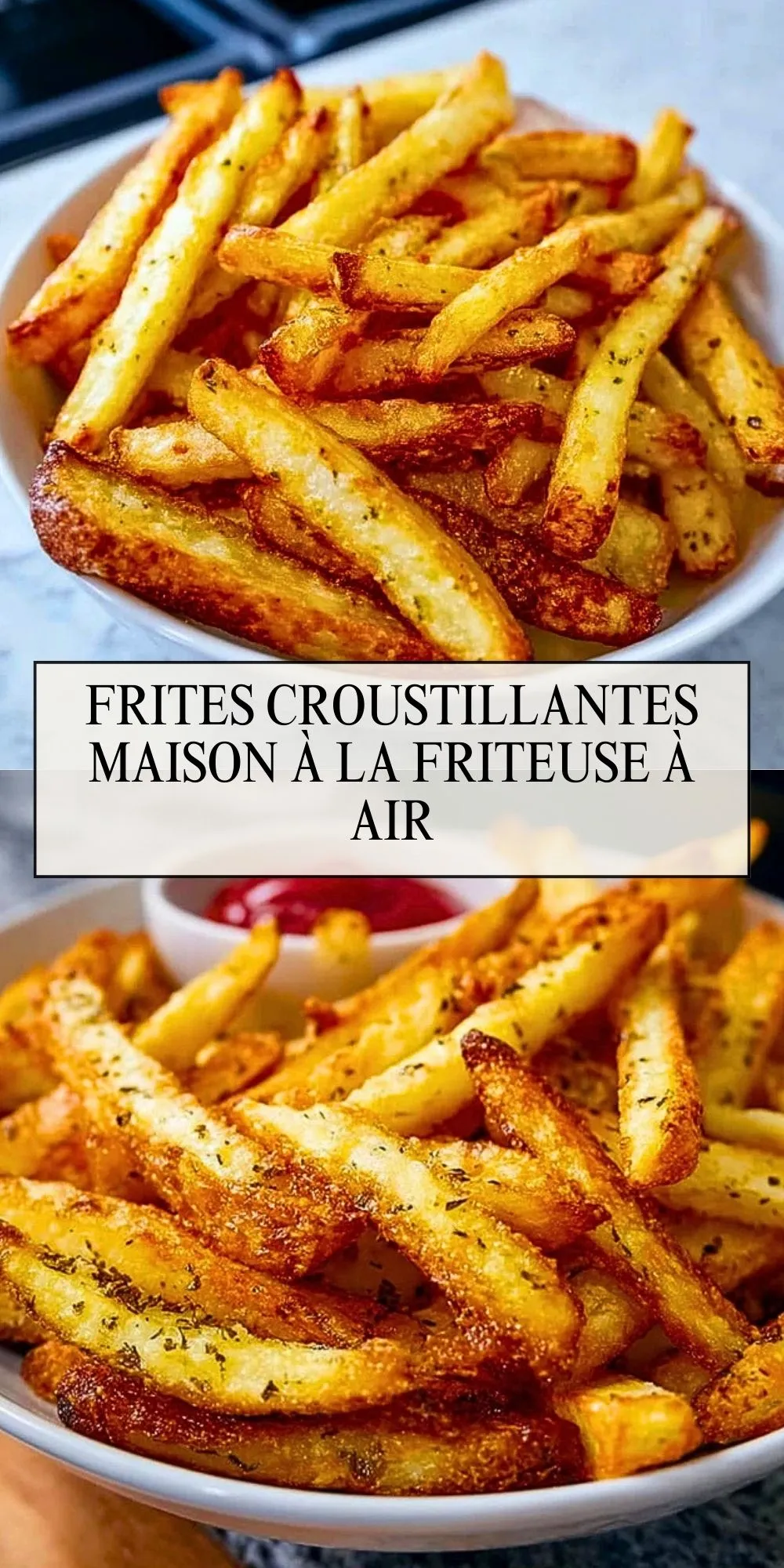 Frites Croustillantes Maison à la Friteuse à Air - Pin 1