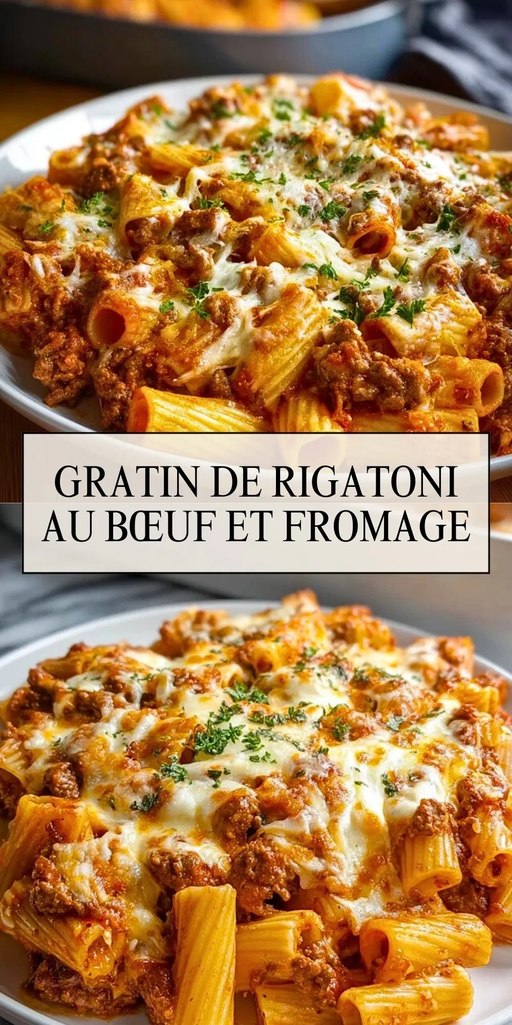 Gratin De Rigatoni Au Bœuf Et Fromage - Pin 1