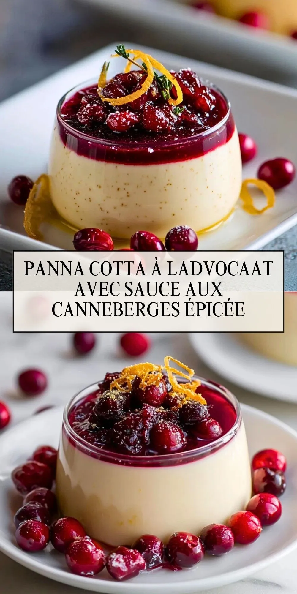 Panna Cotta À LAdvocaat Avec Sauce Aux Canneberges Épicée - Pin 1