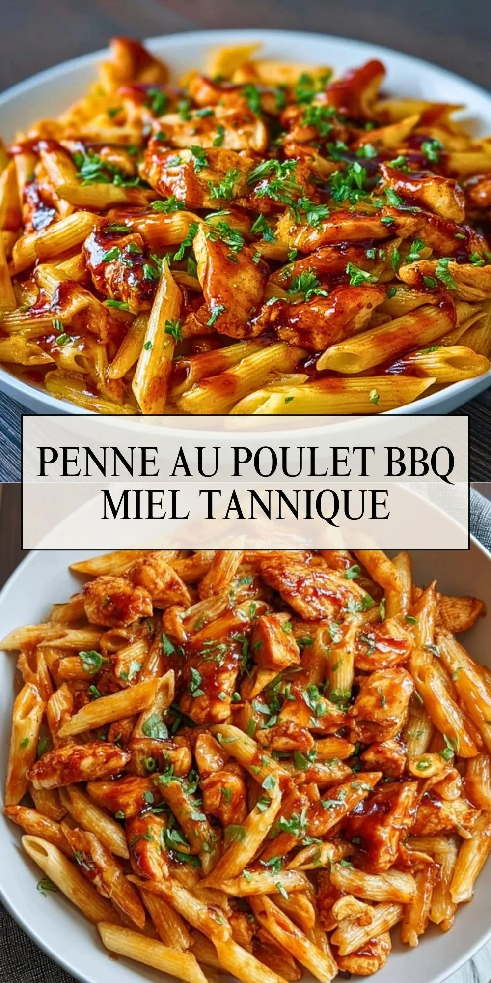 Penne Au Poulet BBQ Miel Tannique - Pin 1