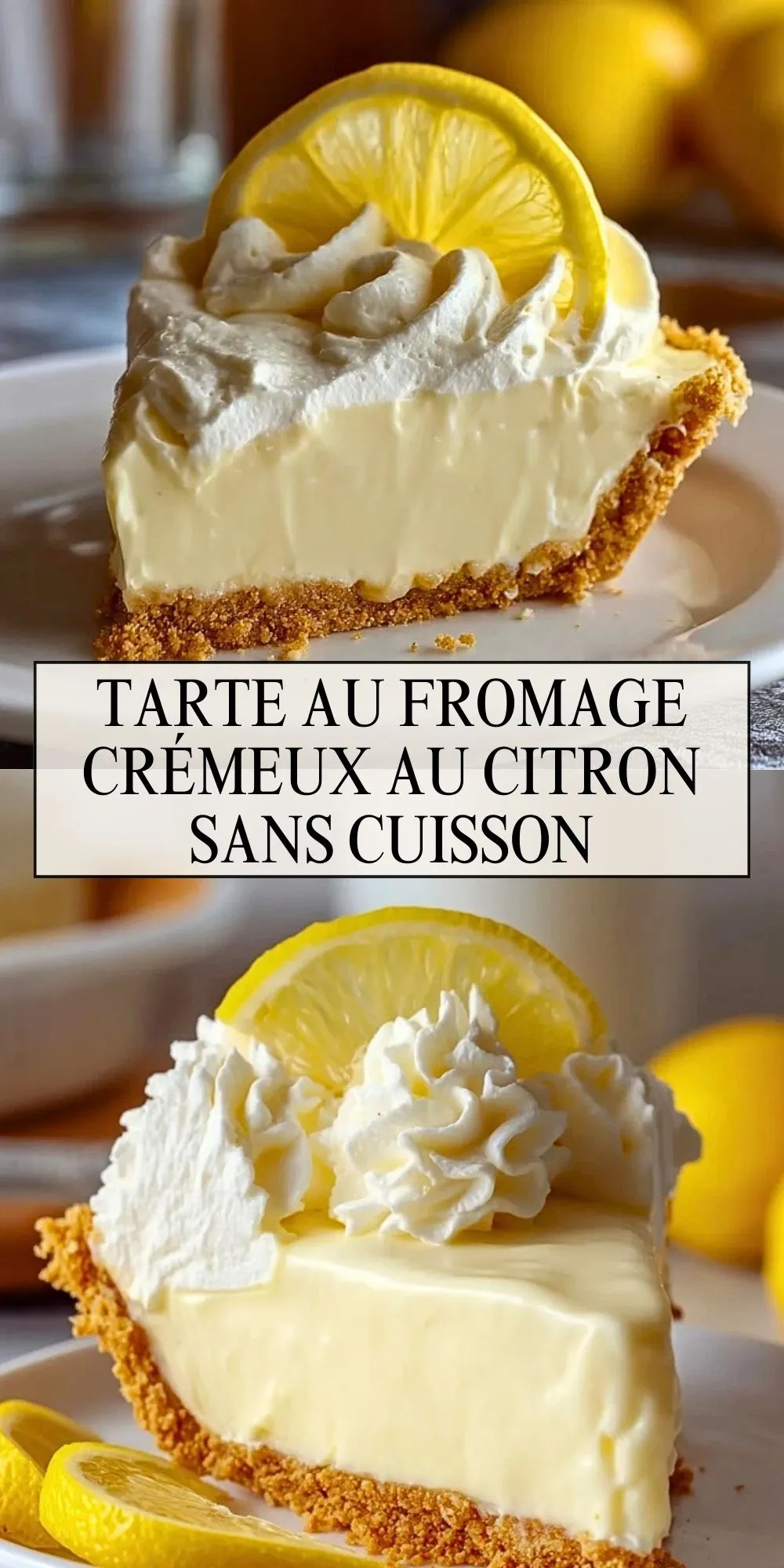 Tarte Au Fromage Crémeux Au Citron Sans Cuisson - Pin 1