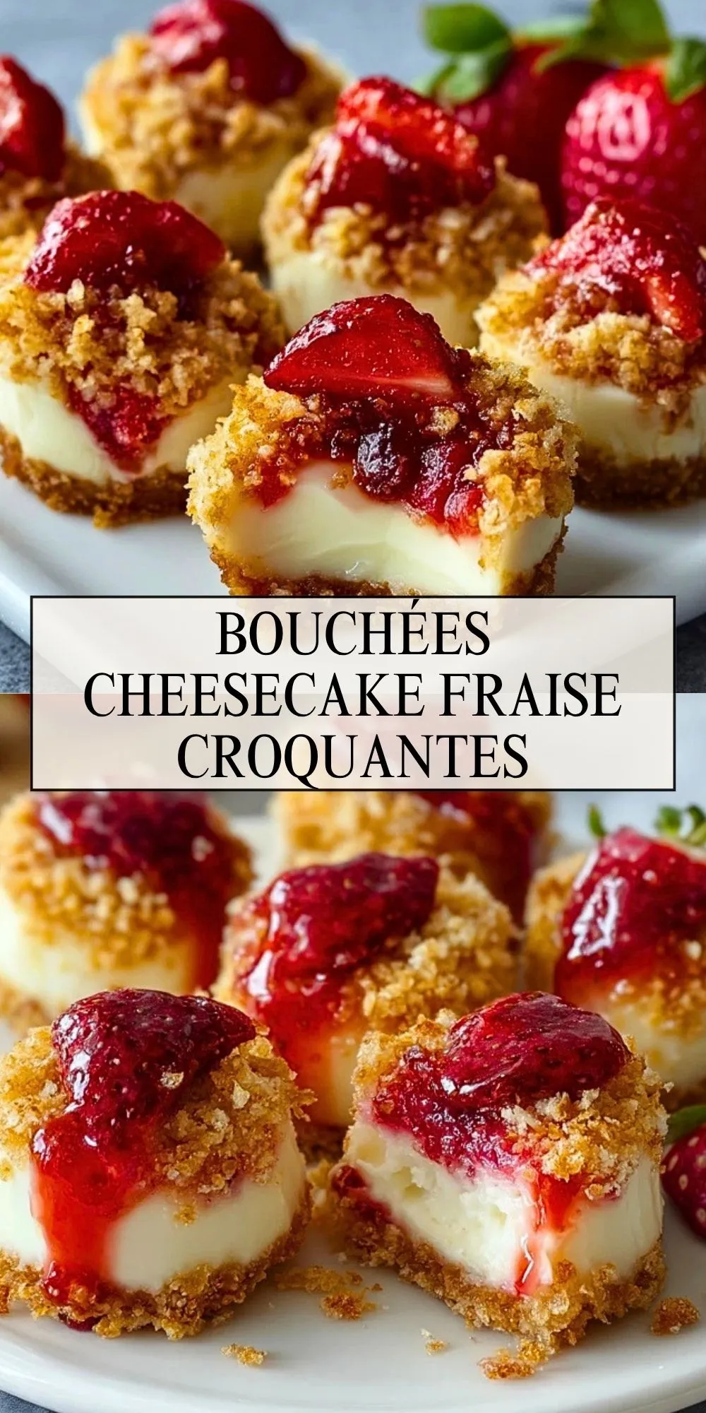 Bouchées Cheesecake Fraise Croquantes - Pin 1