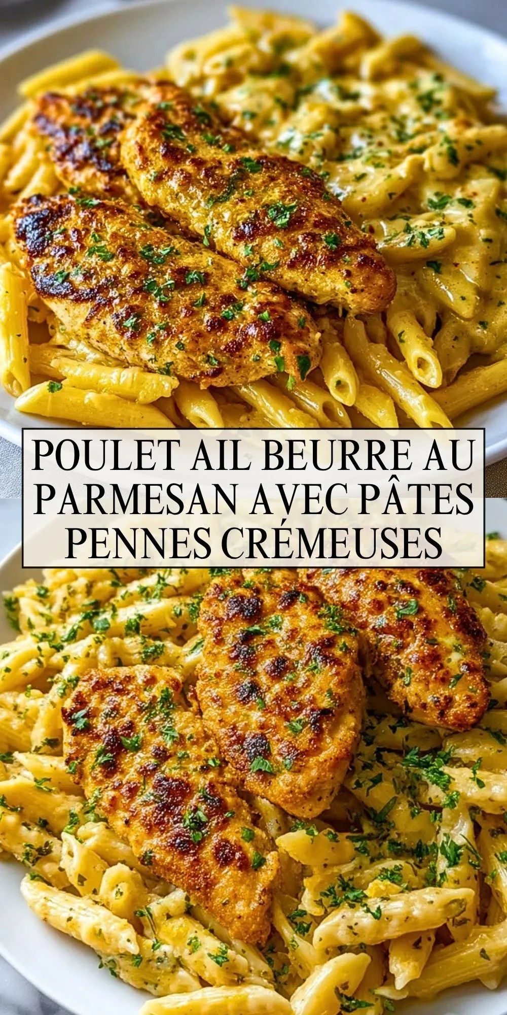Poulet Ail Beurre Au Parmesan Avec Pâtes Pennes Crémeuses - Pin 1